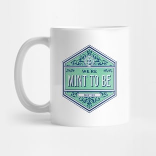 We're Mint to be together funny food pun Mug